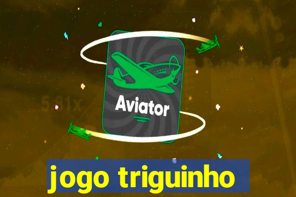 jogo triguinho
